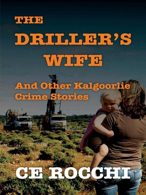 cover image of The Driller's Wife and Other Kalgoorlie Crime Stories